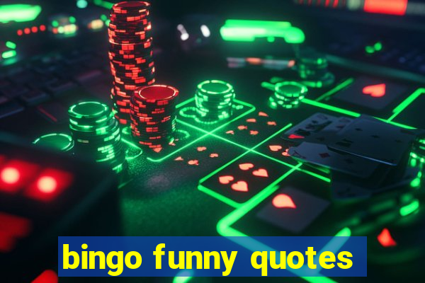 bingo funny quotes